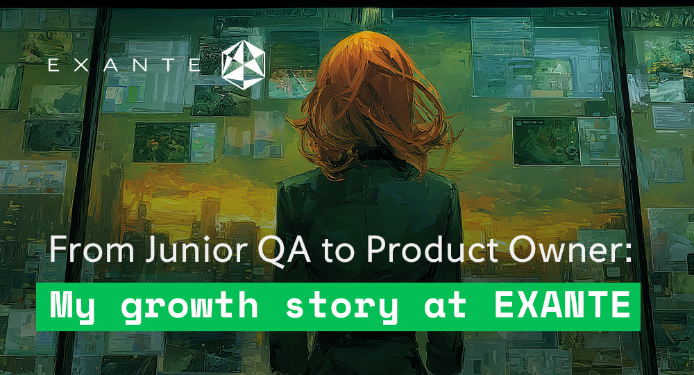 From Junior QA to Product Owner: My Growth Story at EXANTE