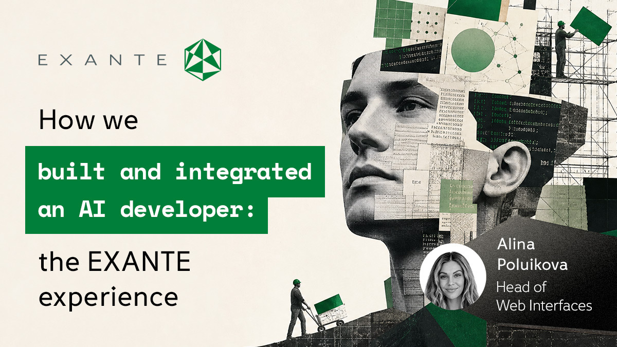 How we built and integrated an AI developer: the EXANTE experience