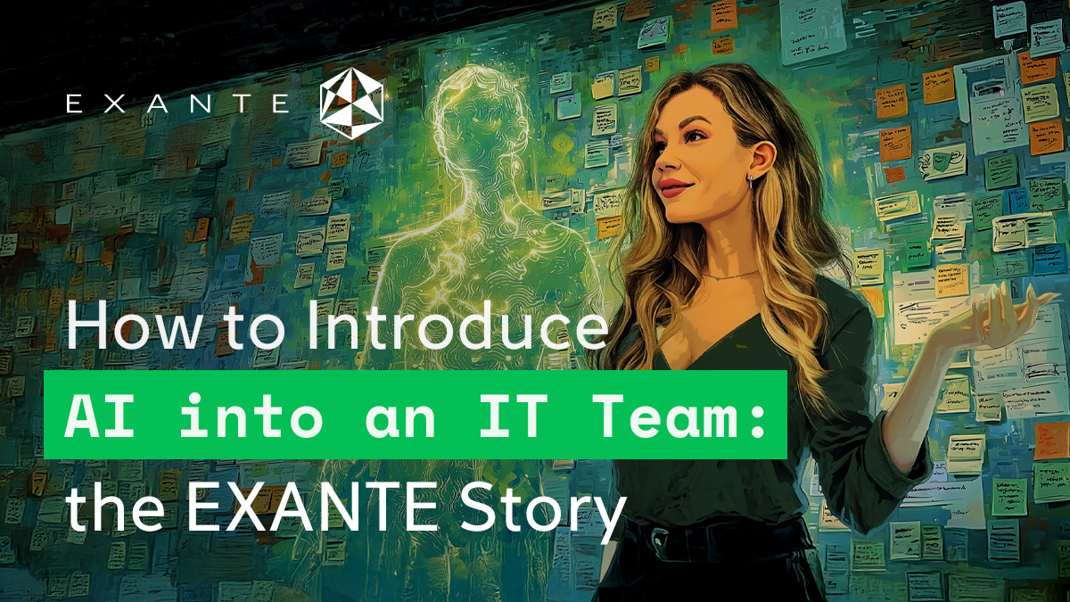 How to Introduce AI into an IT Team: the EXANTE Stories