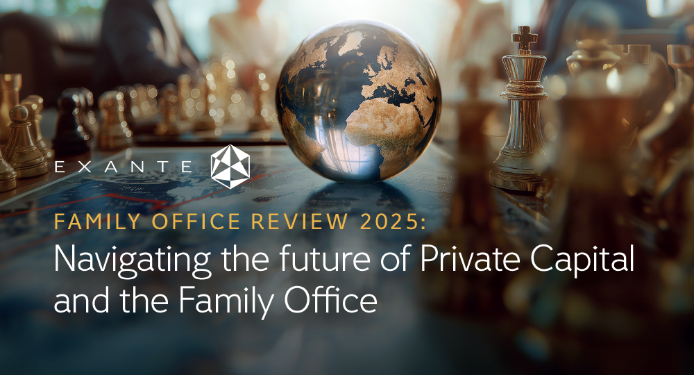 Will 2025 Rewrite the Rules of Wealth? New EXANTE Report Urges Family Offices to Rethink Risk